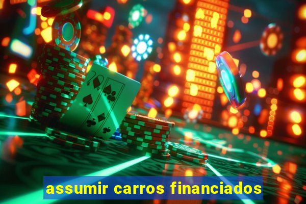 assumir carros financiados